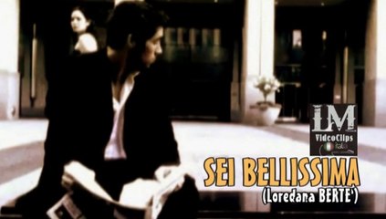 SEI BELLISSIMA   (Loredana Berté)