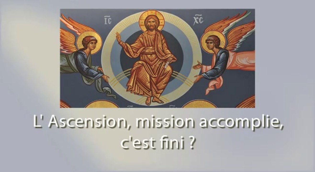 Que signifie vraiment la fête de l'Ascension ?