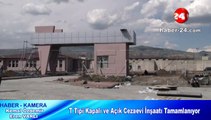 T Tipi Kapalı ve Açık Cezaevi İnşaatı Tamamlanıyor