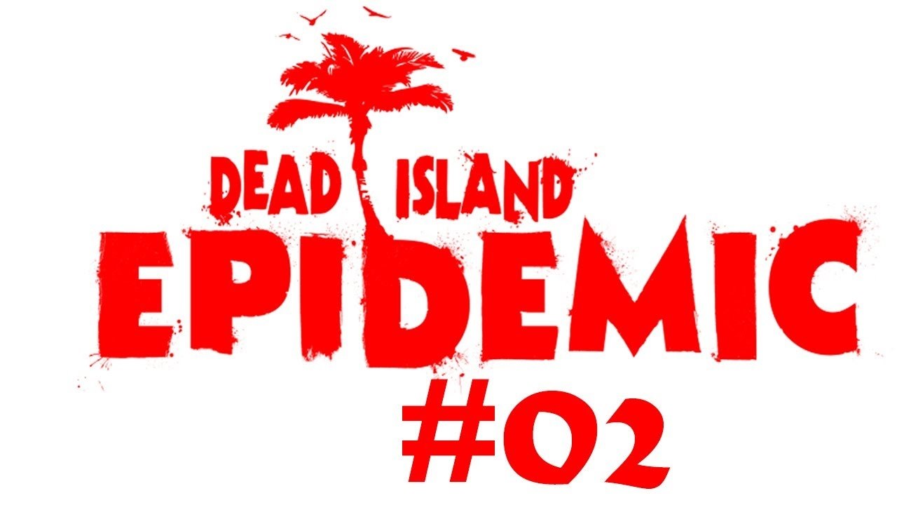 Dead Island - Epidemic (BETA) #02 [DE | FullHD]