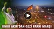 Onur Akın'dan 'Gezi Parkı Direnişi' bestesi -Gezi Parkı Marşı