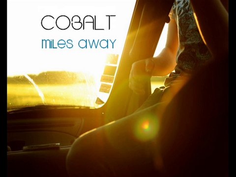 Cobalt - Miles Away
