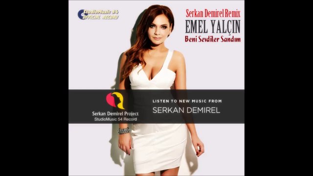 Emel Yalçın - Beni Sevdiler Sandım feat. Serkan Demirel Project Remix