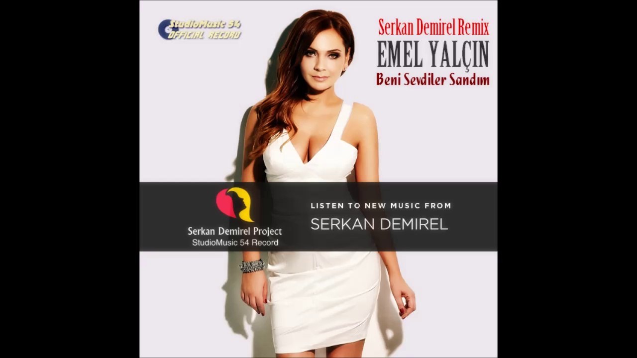 Emel Yalçın - Beni Sevdiler Sandım feat. Serkan Demirel Project Remix