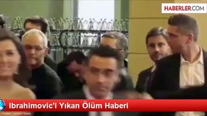 Ibrahimovic'i Yıkan Ölüm Haberi