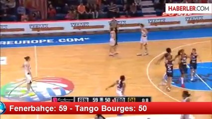 Fenerbahçe: 59 - Tango Bourges: 50