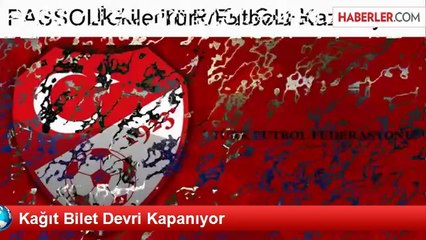 Kağıt Bilet Devri Kapanıyor