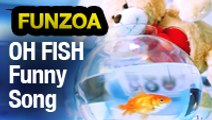 OH FISH -Funny Song By Funzoa Bojo teddy