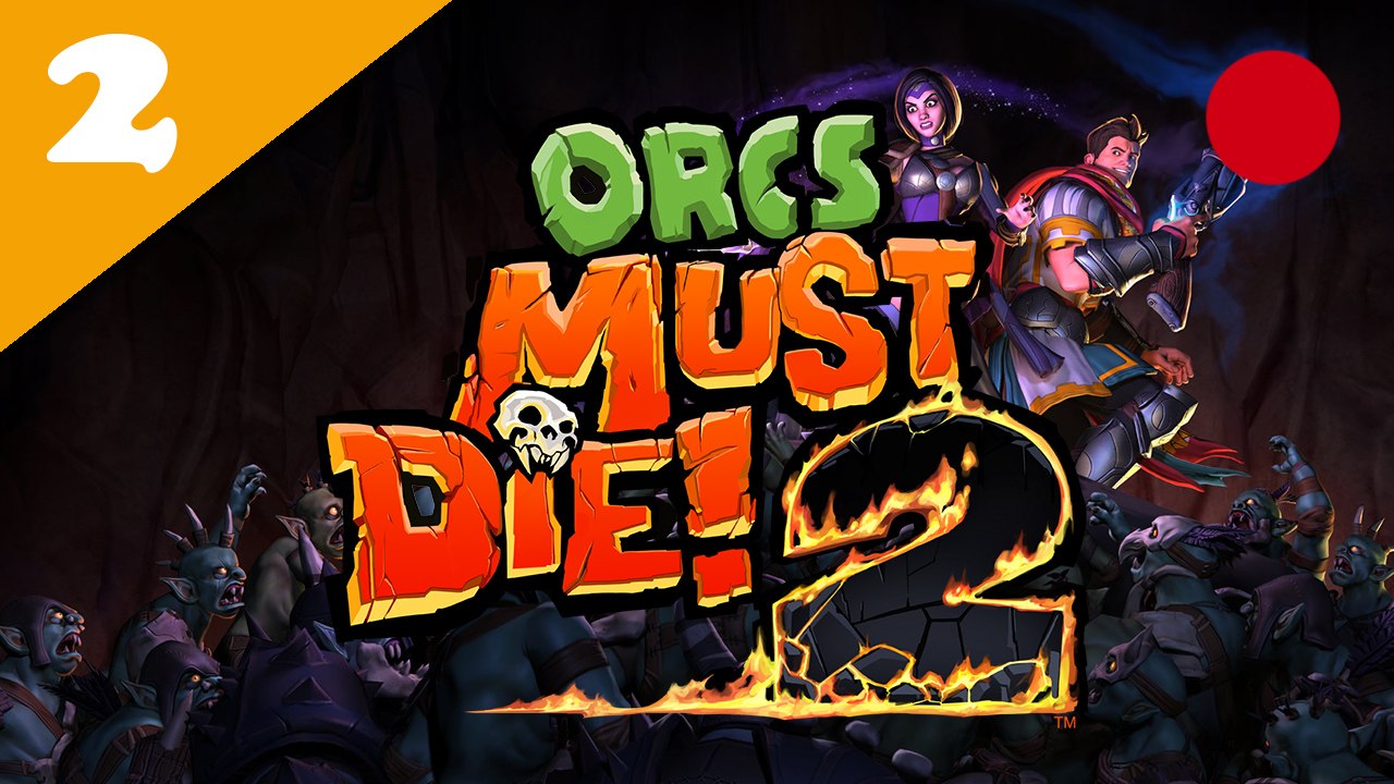 [Rediff. Live] Orcs Must Die 2 - 02