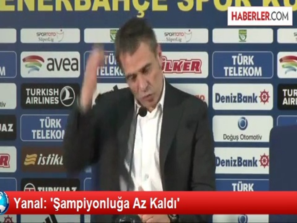 Yanal: 'Şampiyonluğa Az Kaldı'