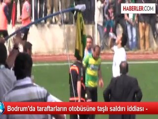 Bodrum'da taraftarların otobüsüne taşlı saldırı iddiası -