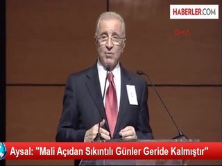 Aysal: "Mali Açıdan Sıkıntılı Günler Geride Kalmıştır"