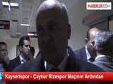 Kayserispor - Çaykur Rizespor Maçının Ardından