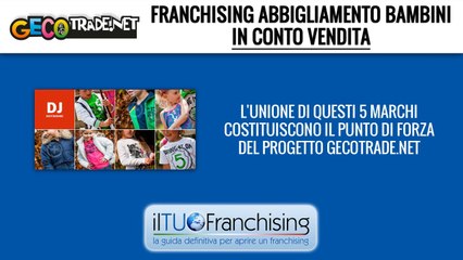 Franchising Abbigliamento Bambini in Conto Vendita - GECOTRADE.NET- IlTuoFranchising.Com