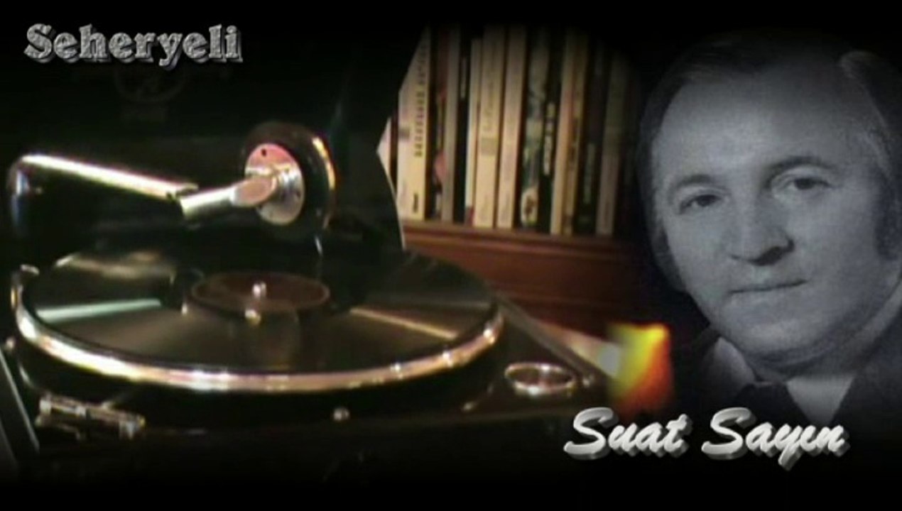 Suat Sayın ♪♪♪ Perişan Saçların Aşkımın Ağıdır