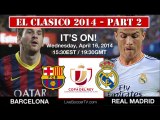 ريال مدريد vs برشلونة نهائي كاس ملك اسبانيا 2014