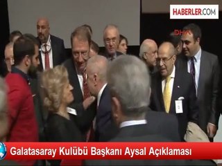 Galatasaray Kulübü Başkanı Aysal Açıklaması
