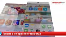 İphone 6 ile İlgili Neler Biliyoruz