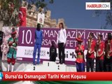 Bursa'da Osmangazi Tarihi Kent Koşusu