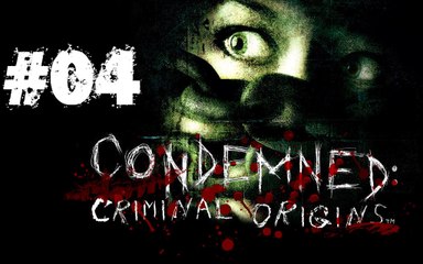[Périple-Découverte] Condemned: Criminal Origins - PC - 04