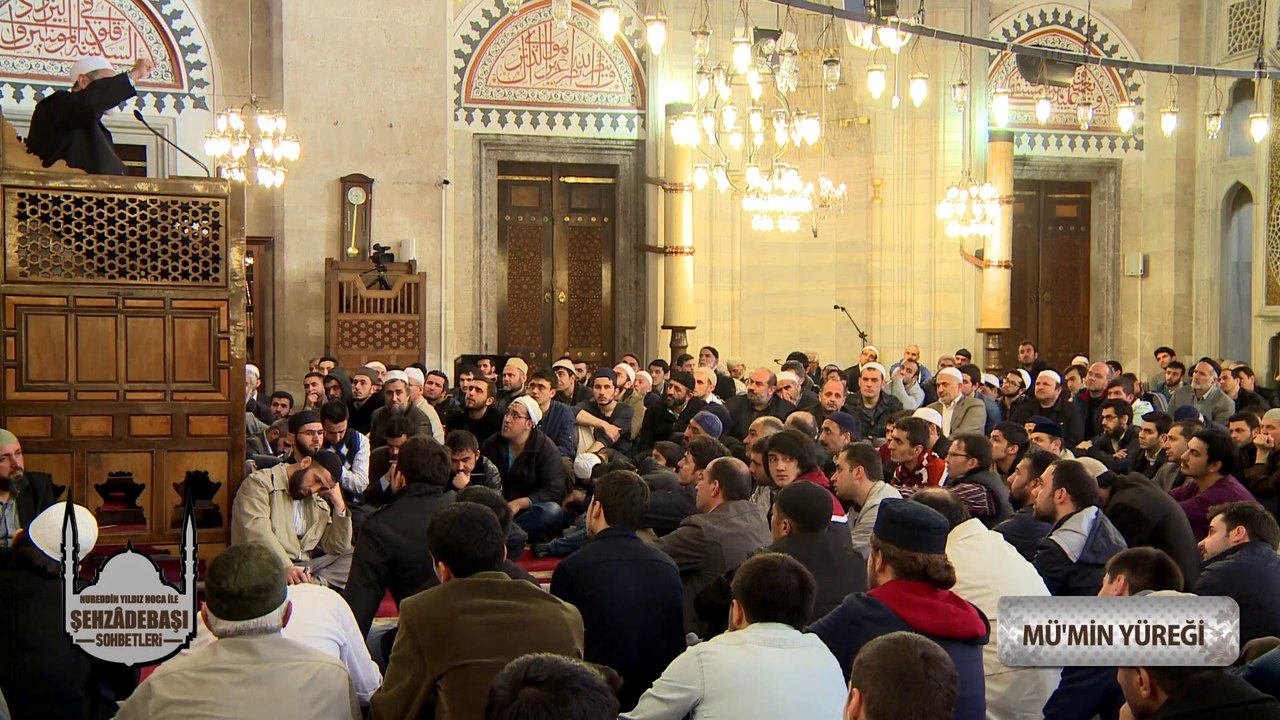 19) Mü'min Yüreği - (Şehzâdebaşı Sohbetleri) - Nureddin Yıldız - Sosyal Doku Vakfı