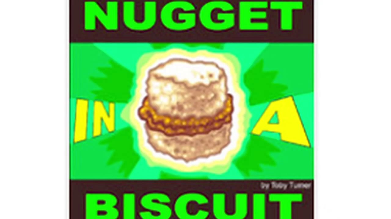 NUGGET in a BISCUIT!!