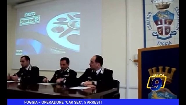 Foggia | Operazione Car Sex , 5 arresti
