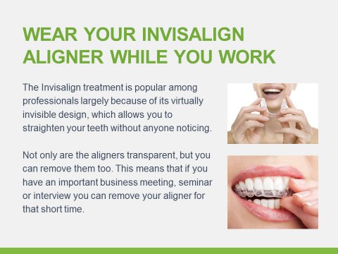 Wear your Invisalign aligner while you work