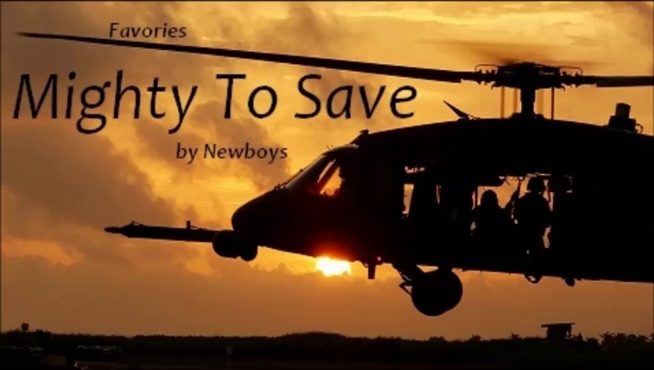 Mighty To Save by Newboys (Favorites)