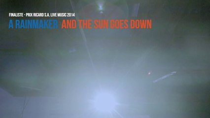 A Rainmaker "And The Sun Goes Down" - [Finale Prix Ricard S.A Live Music]