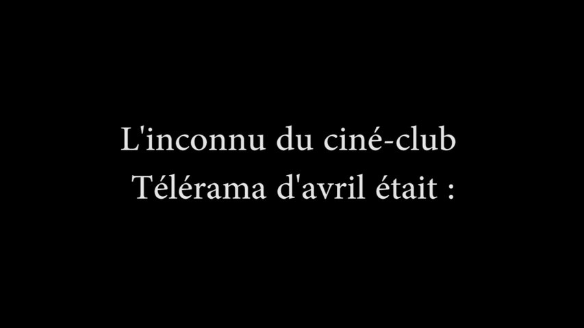 L'inconnu du Ciné-Club Télérama d'avril 2014