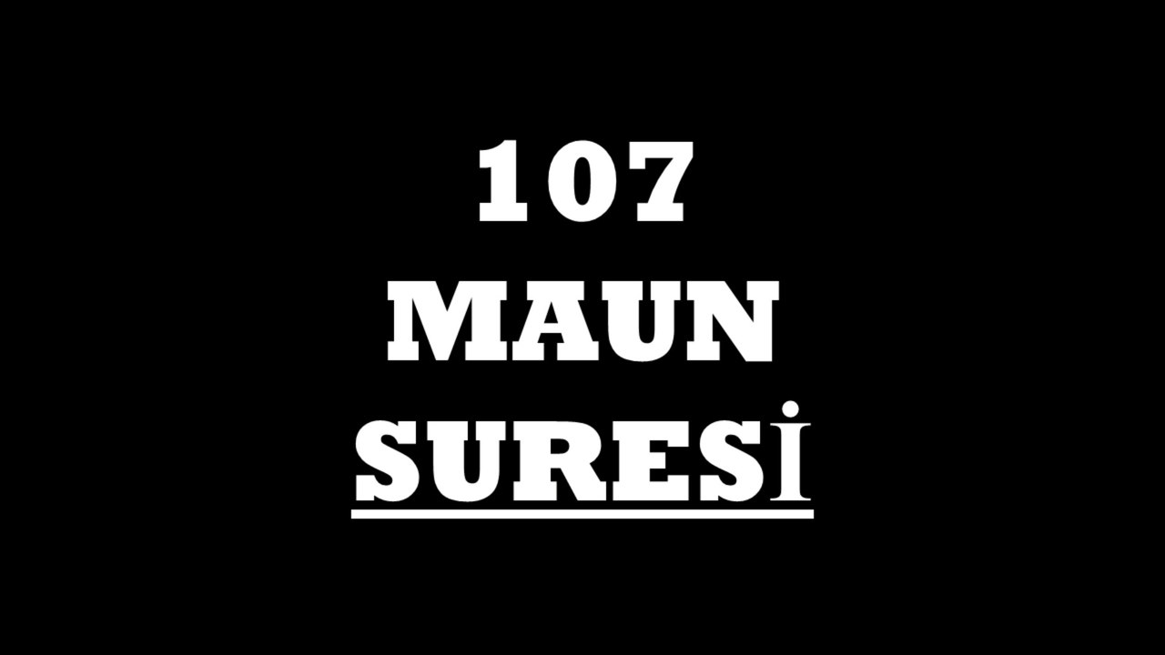 107 Maun Suresi Türkçe