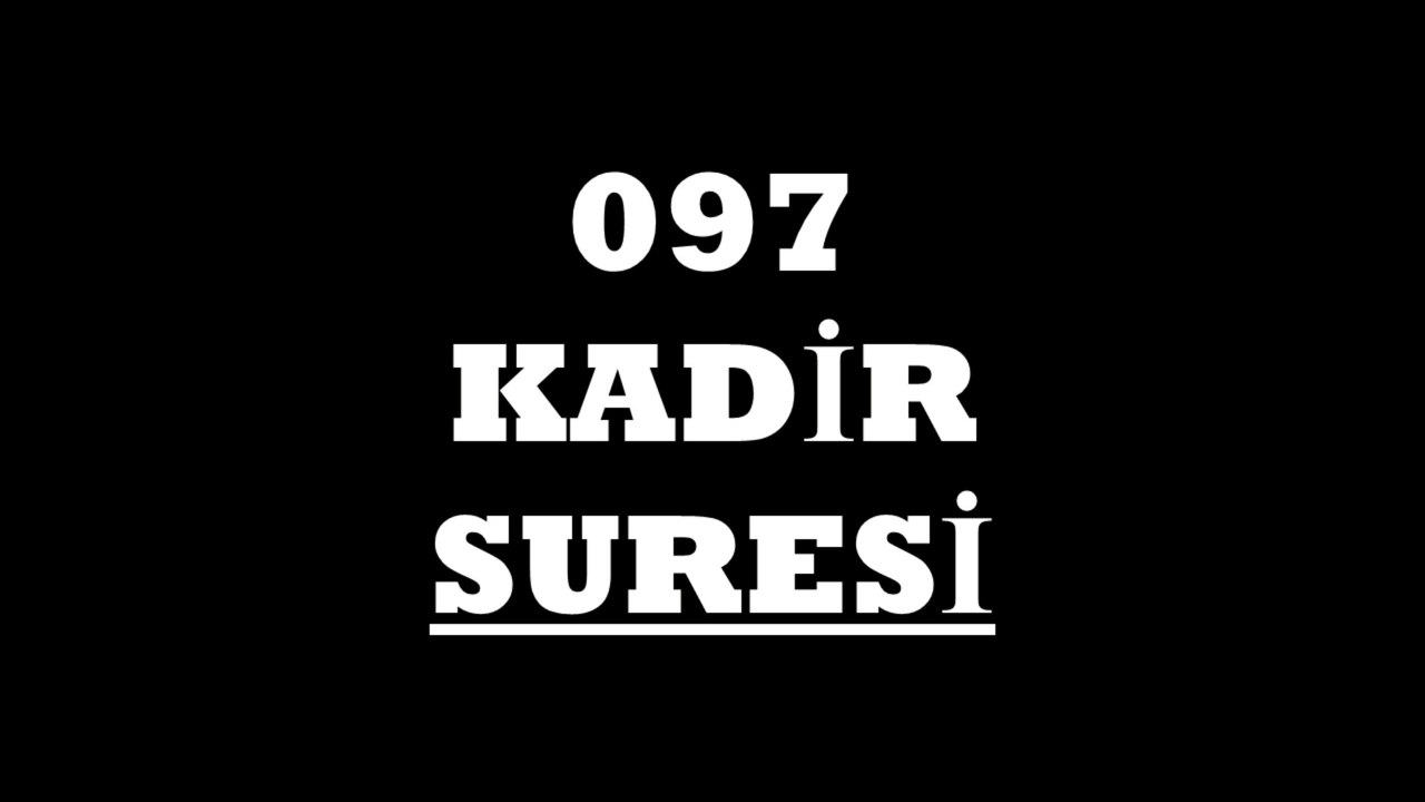 097 Kadir Suresi Türkçe
