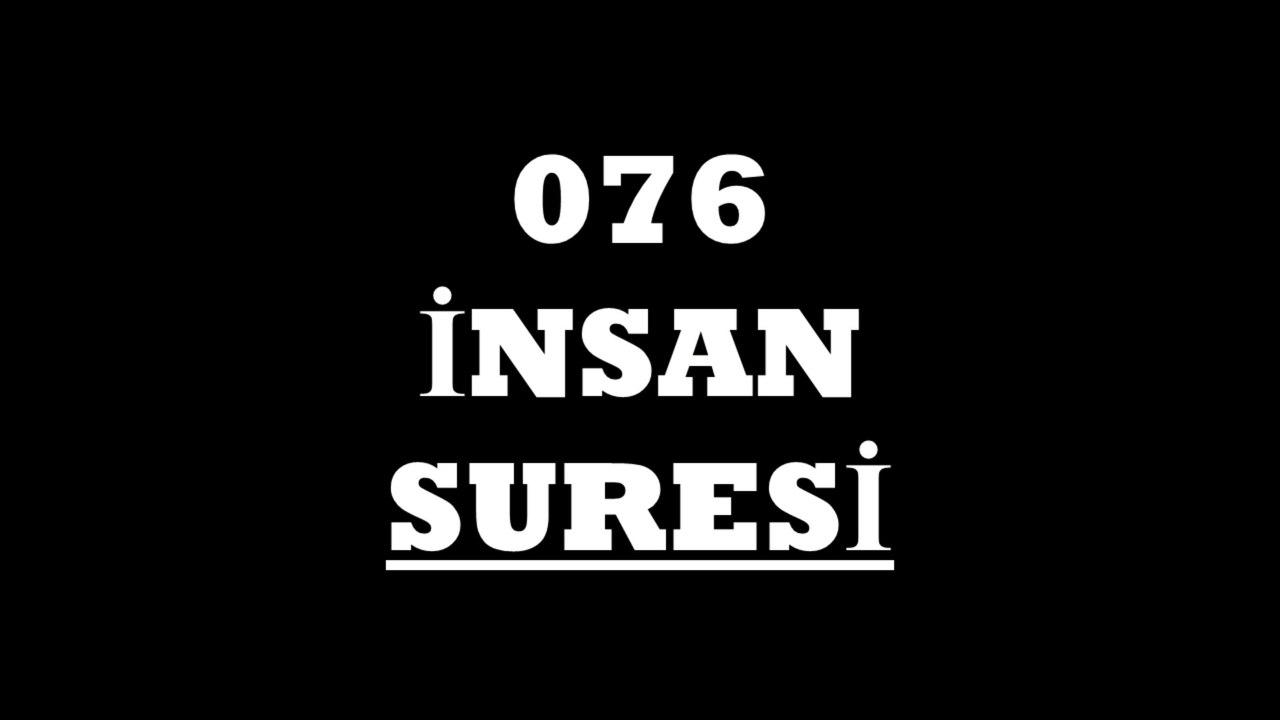 076 İnsan Suresi Türkçe