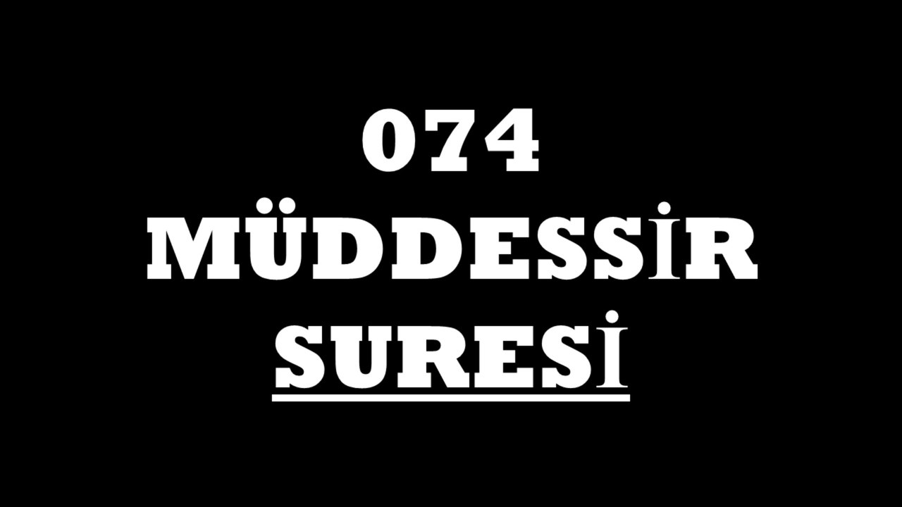 074 Müddesir Suresi Türkçe