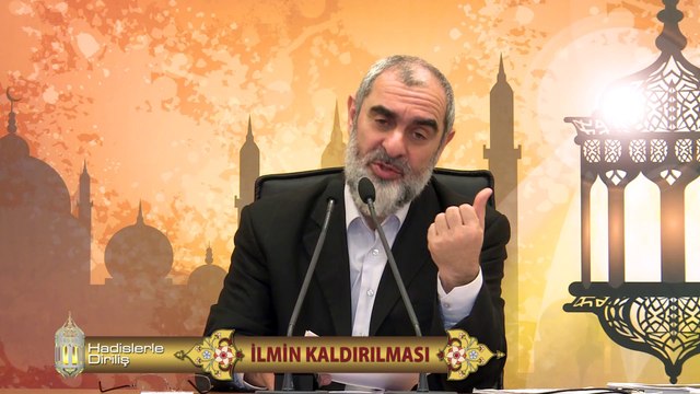41) Hadislerle Diriliş - İLMİNKALDIRILMASI - Nureddin Yıldız - Sosyal Doku Vakfı