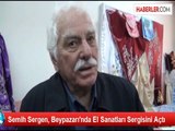 Semih Sergen, Beypazarı'nda El Sanatları Sergisini Açtı