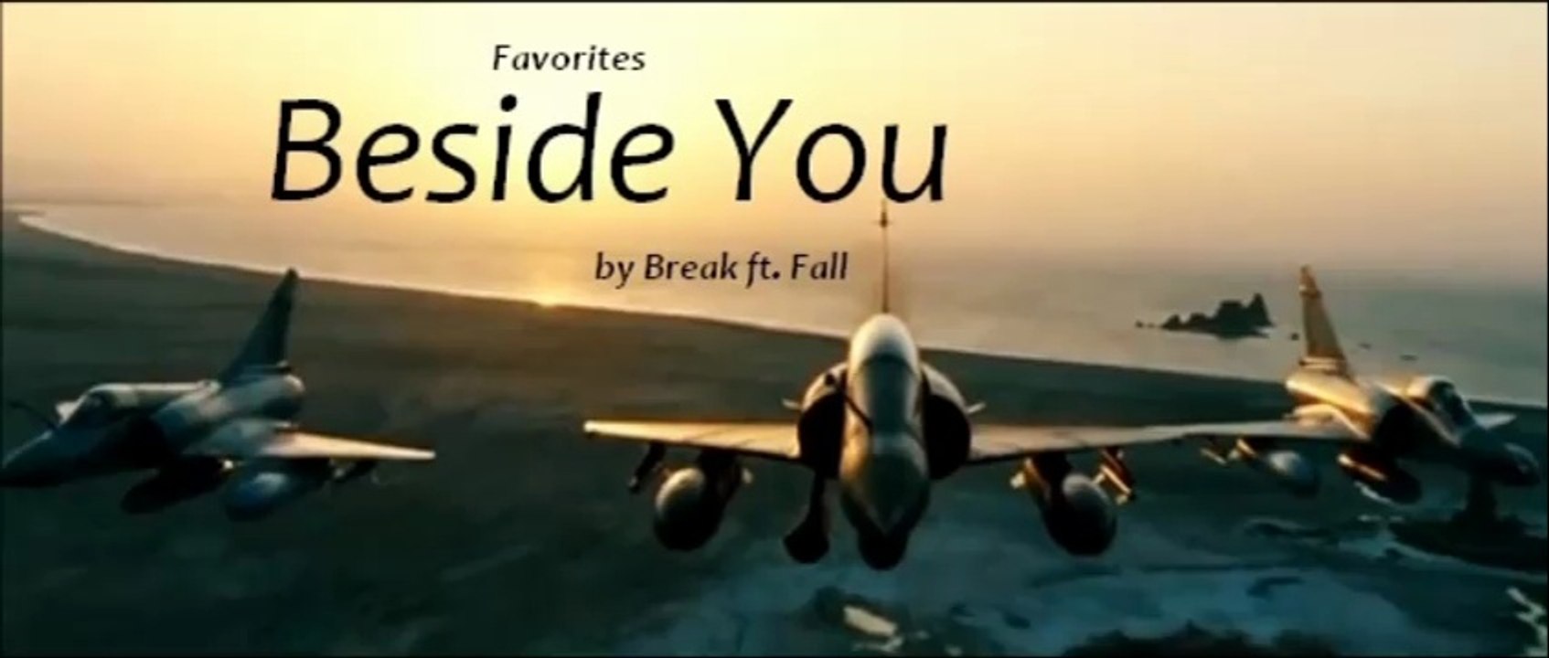 Beside You by Break Ft. Fall (Favorites)