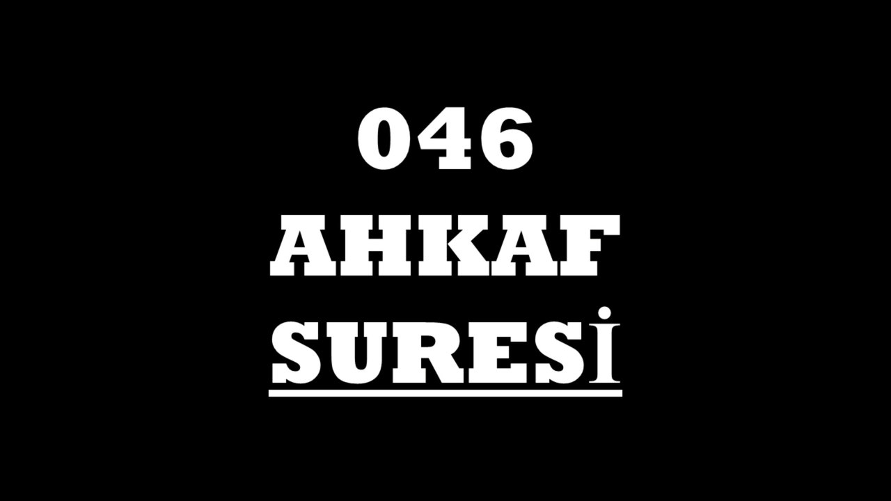 046 Ahkaf Suresi Türkçe