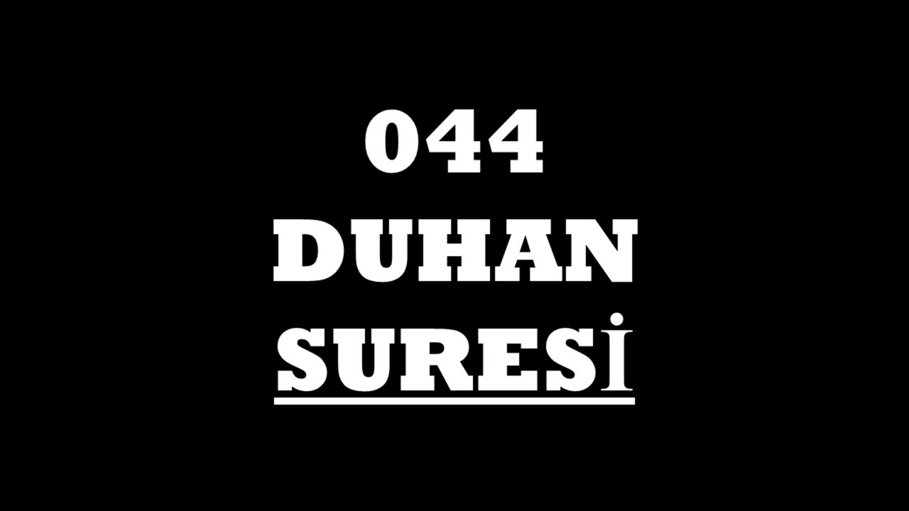 044 Duhan Suresi Türkçe