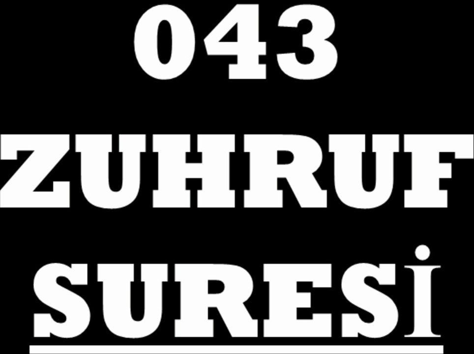 043 Zuhruf Suresi Türkçe