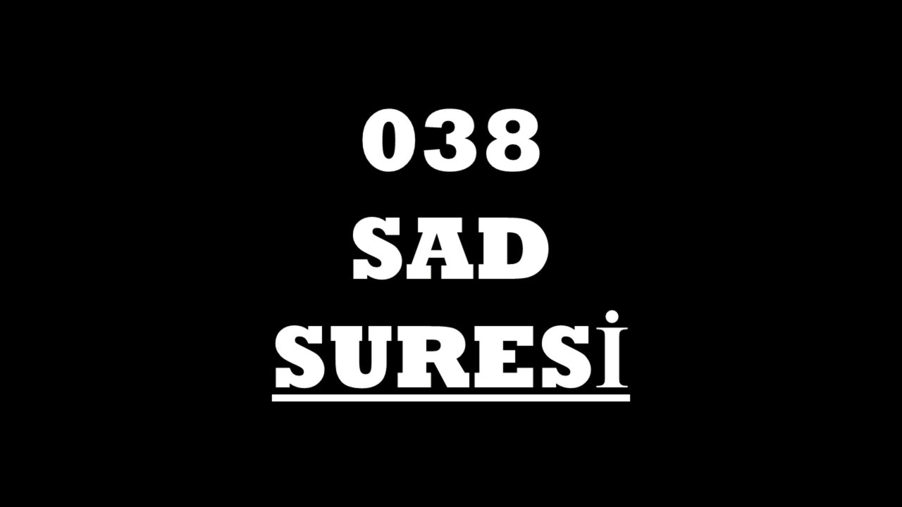 038 Sad Suresi Türkçe