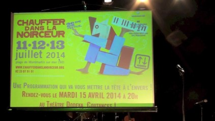 présentation du festival Chauffer dans la Noirceur 2014