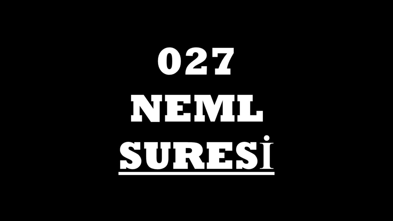 027 Neml Suresi Türkçe