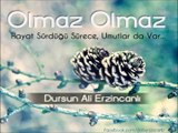 Yeşilaşk - Olmaz Olmaz - Dursun Ali Erzincanlı