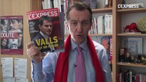 La Une de L'Express: Valls sur un volcan - L'édito de Christophe Barbier