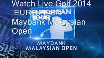 How To Watch Maybank Malaysian Open 2014 Golf Live