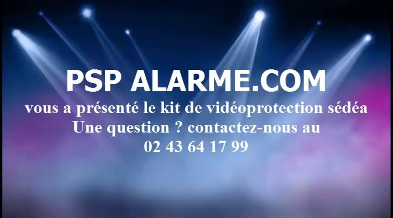 Kit de vidéoprotection sédéa
