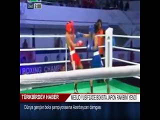 MESUD YUSİFZADE BOKSTA JAPON RAKİBİNİ YENDİ- TürkBirDev