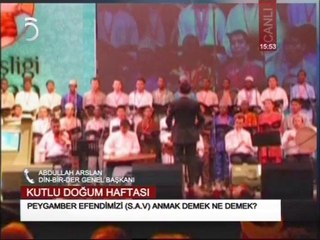 Din-Bir-Der Genel Başkanı Abdullah Arslan Kutlu Doğum Haftası'nı değerlendirdi. 15.04.2014